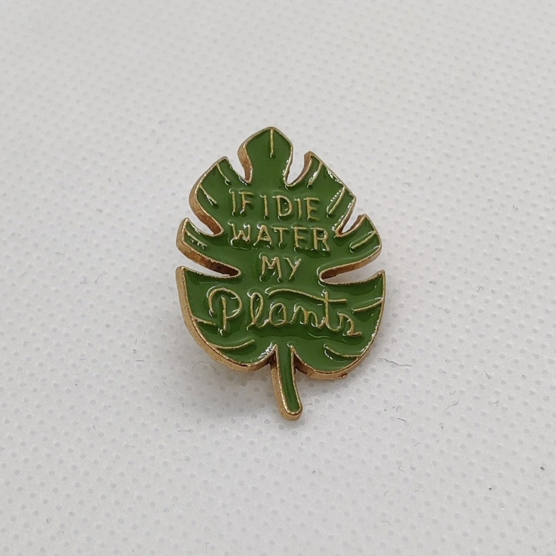 If I Die Water My Plants Pin